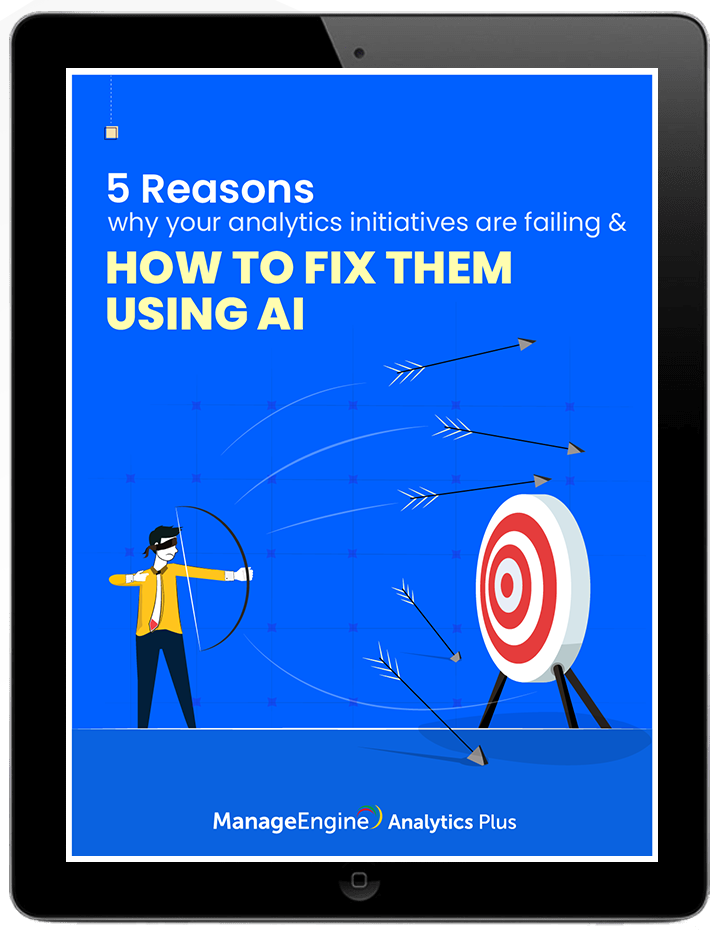 5 reasons why your analytics initiatives are failing and how to fix them using AI