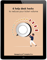 6 help desk hacks to reduce your ticket volume