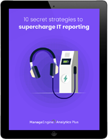 10 secret strategies to supercharge IT reporting