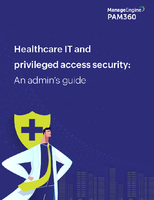 Healthcare IT and privileged access security